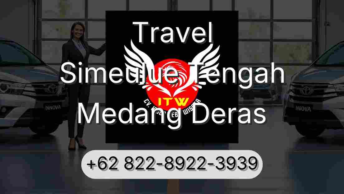 Travel Simeulue Tengah Medang Deras