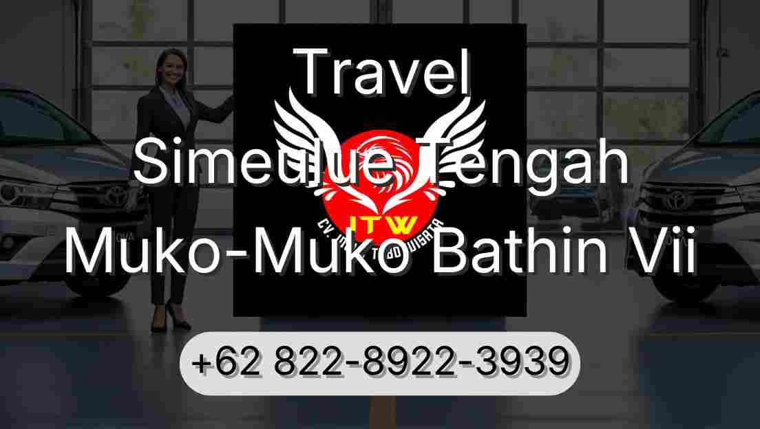 Travel Simeulue Tengah Muko-Muko Bathin Vii