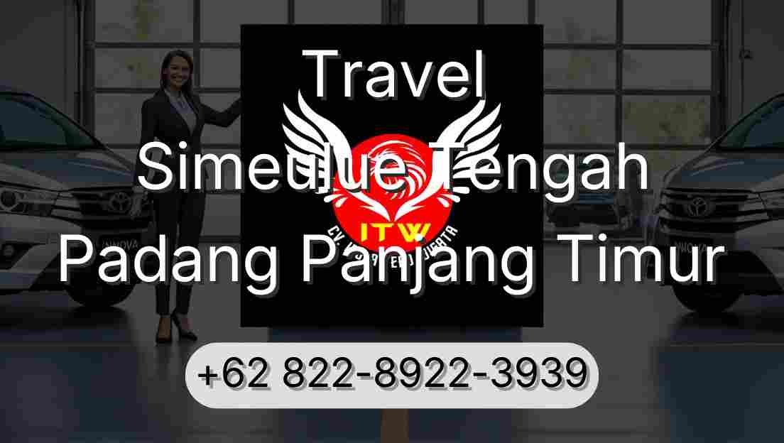 Travel Simeulue Tengah Padang Panjang Timur