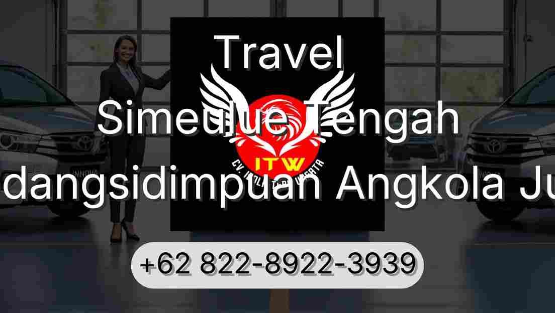 Travel Simeulue Tengah Padangsidimpuan Angkola Julu