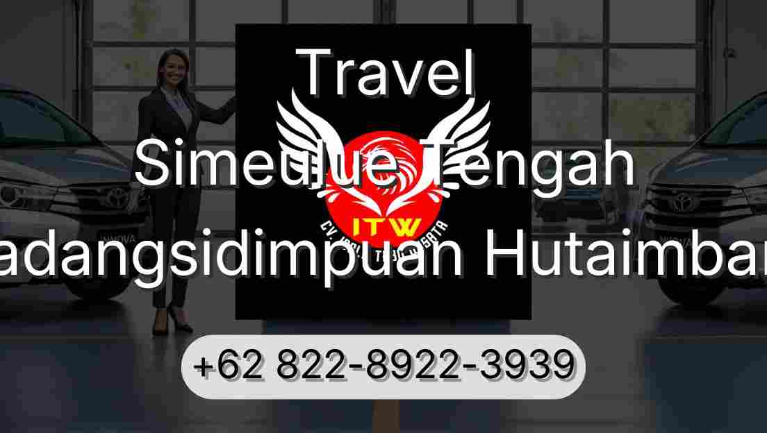 Travel Simeulue Tengah Padangsidimpuan Hutaimbaru