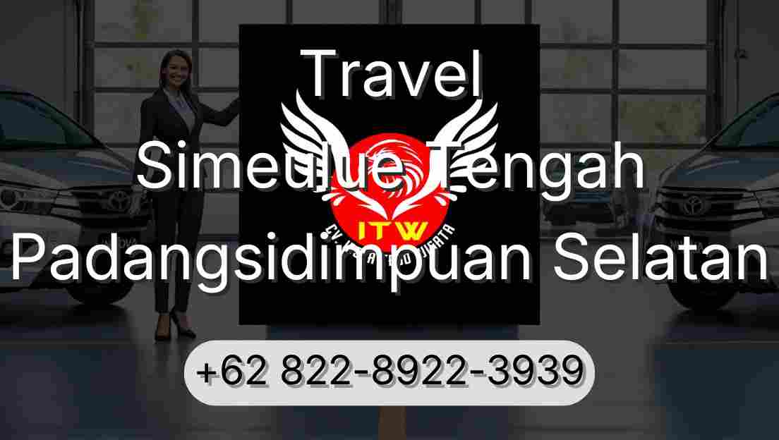 Travel Simeulue Tengah Padangsidimpuan Selatan
