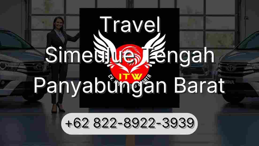Travel Simeulue Tengah Panyabungan Barat