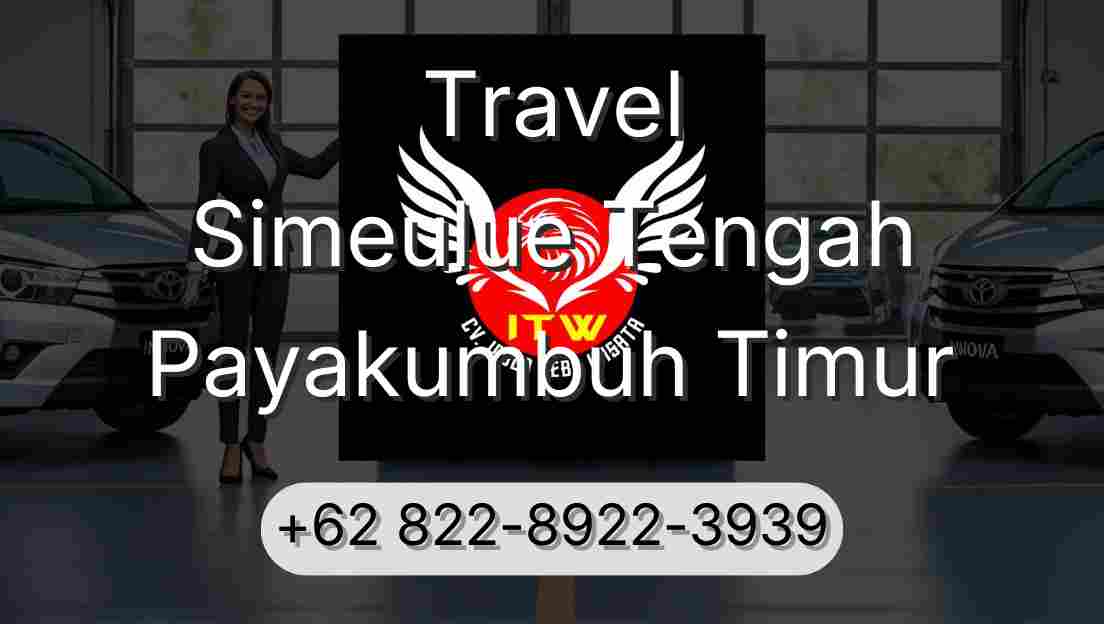 Travel Simeulue Tengah Payakumbuh Timur