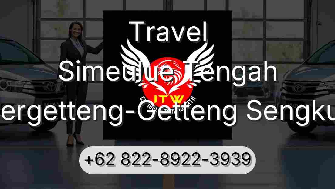 Travel Simeulue Tengah Pergetteng-Getteng Sengkut