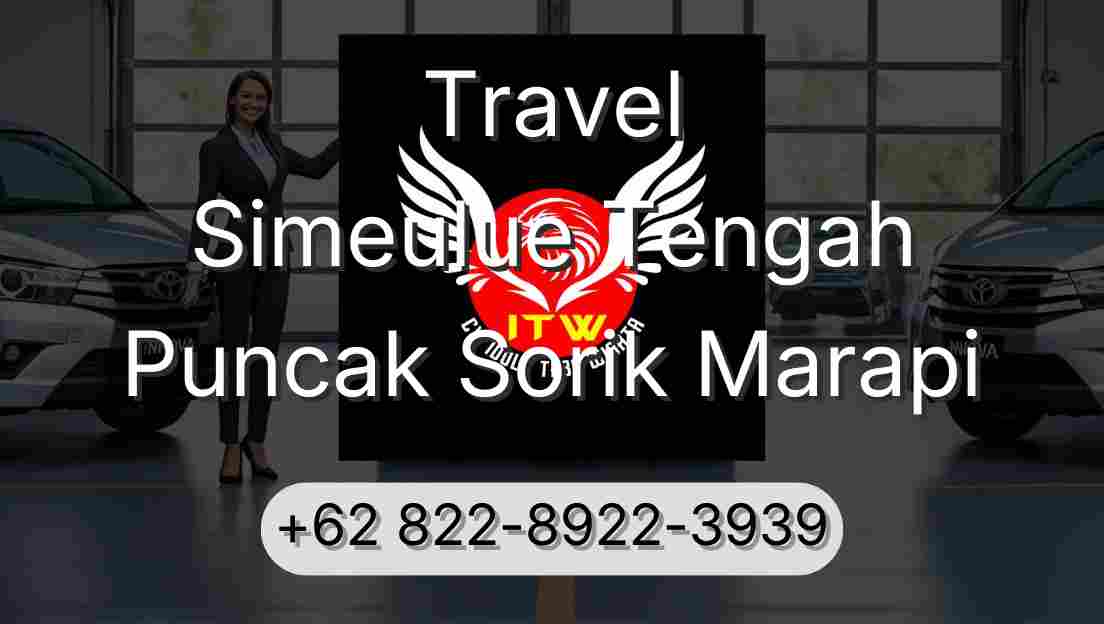 Travel Simeulue Tengah Puncak Sorik Marapi