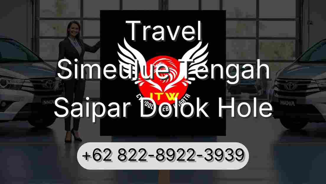 Travel Simeulue Tengah Saipar Dolok Hole