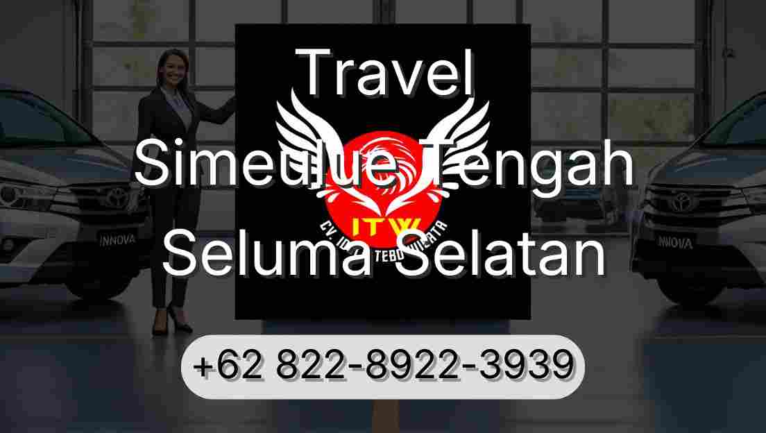 Travel Simeulue Tengah Seluma Selatan