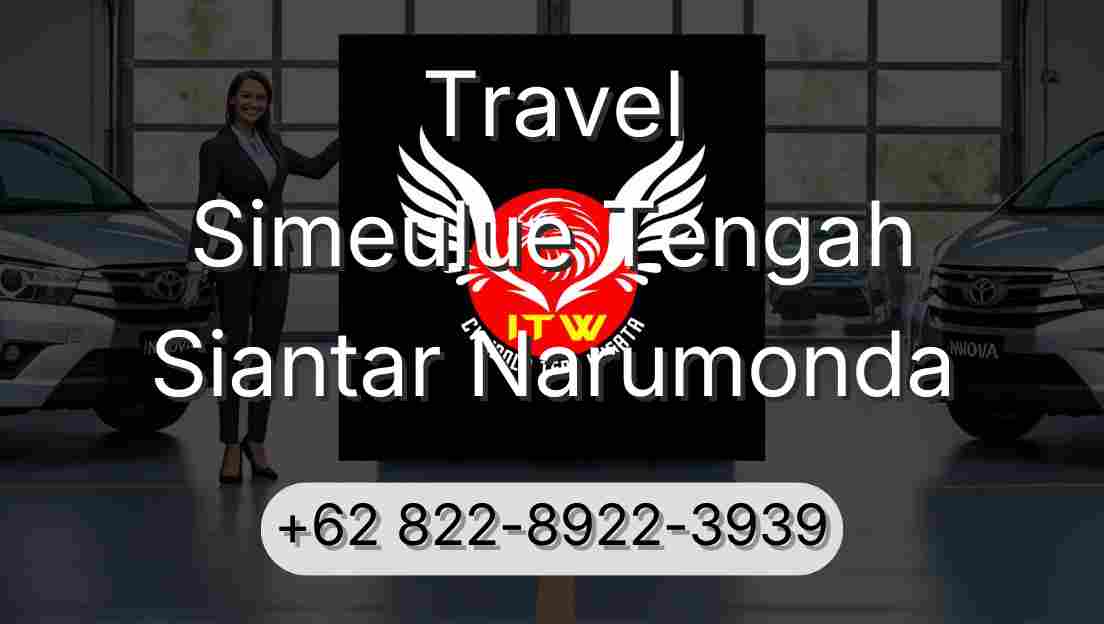 Travel Simeulue Tengah Siantar Narumonda