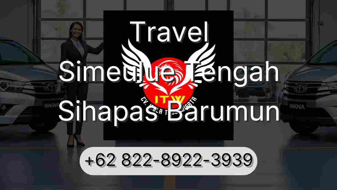 Travel Simeulue Tengah Sihapas Barumun