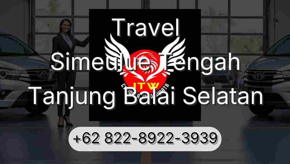 Travel Simeulue Tengah Tanjung Balai Selatan
