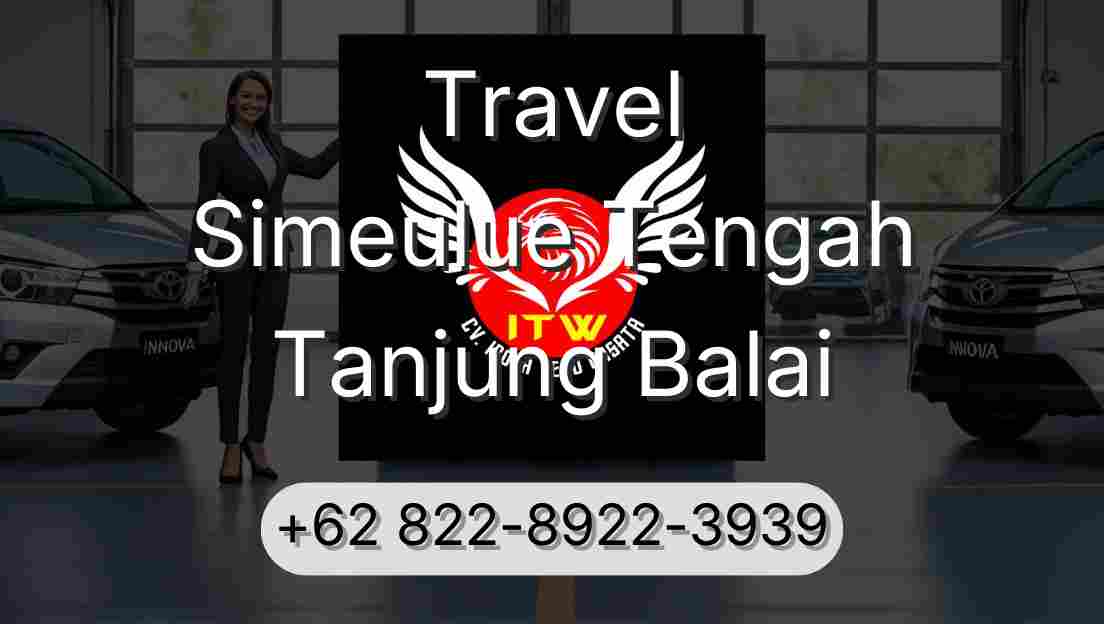 Travel Simeulue Tengah Tanjung Balai