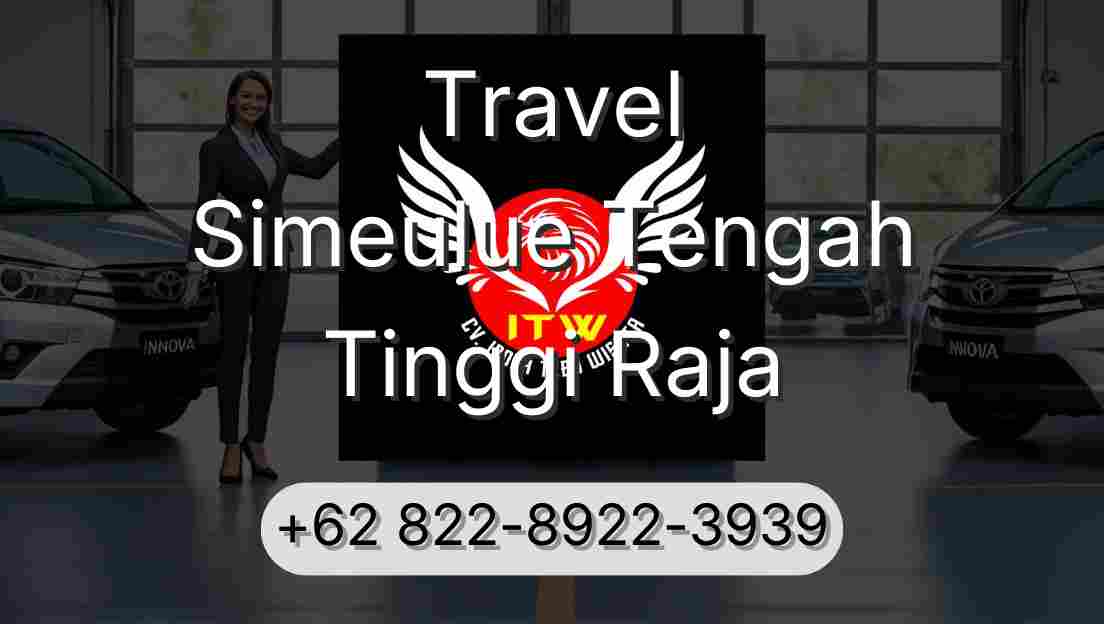 Travel Simeulue Tengah Tinggi Raja