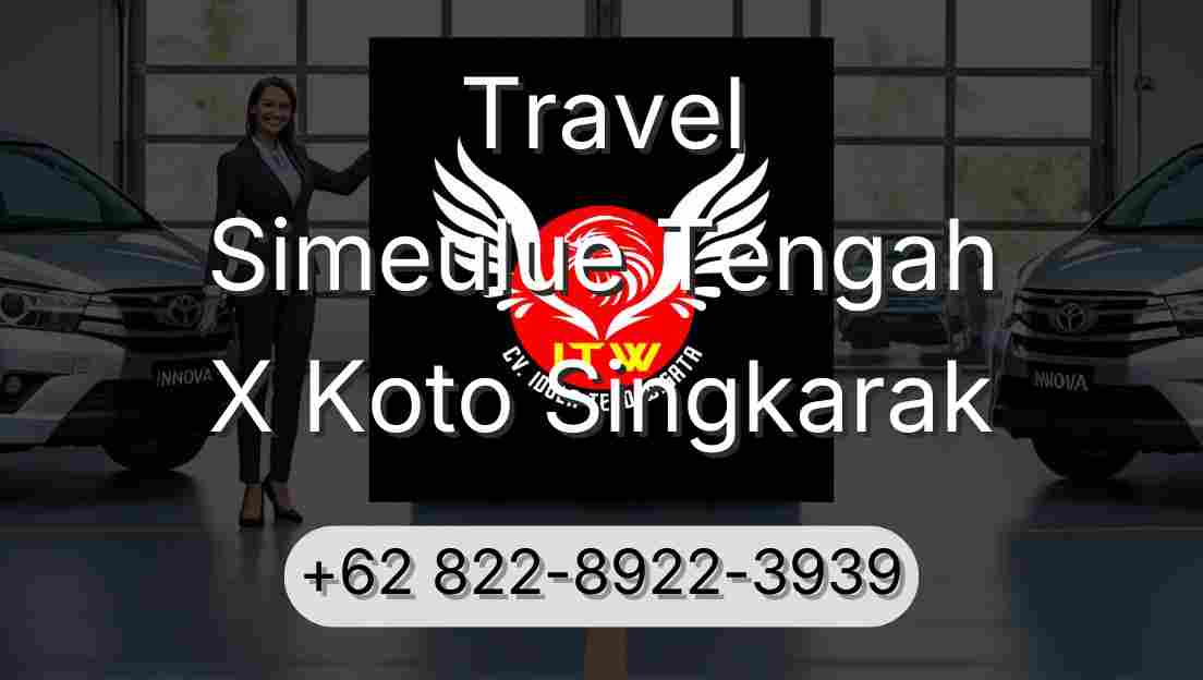Travel Simeulue Tengah X Koto Singkarak