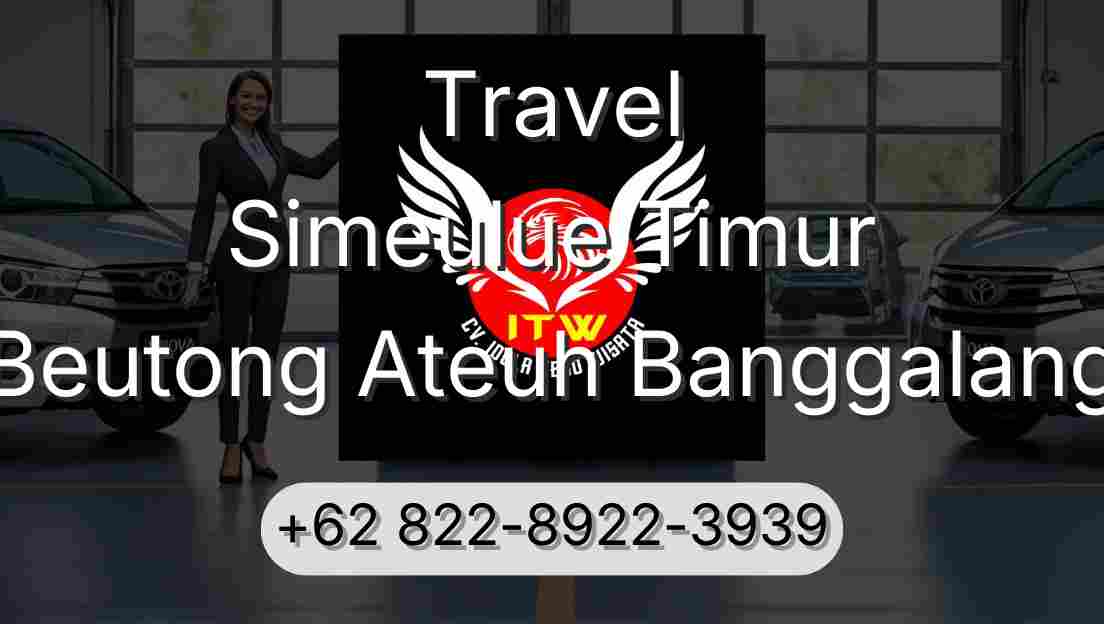 Travel Simeulue Timur Beutong Ateuh Banggalang