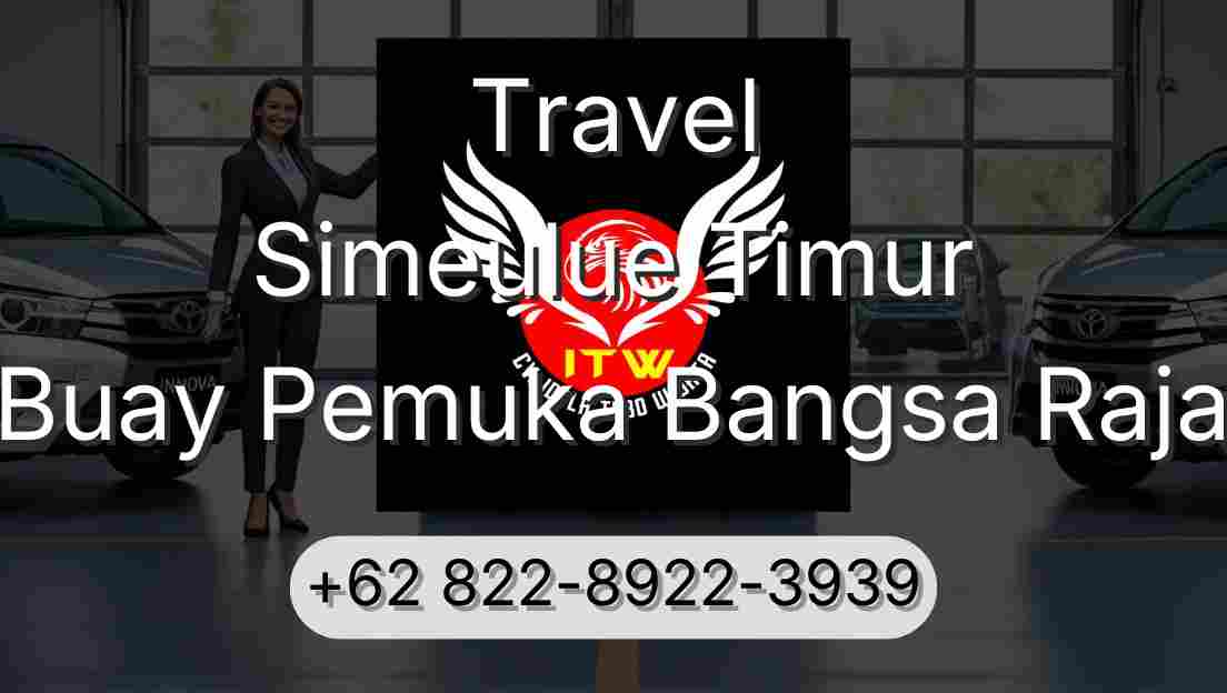 Travel Simeulue Timur Buay Pemuka Bangsa Raja