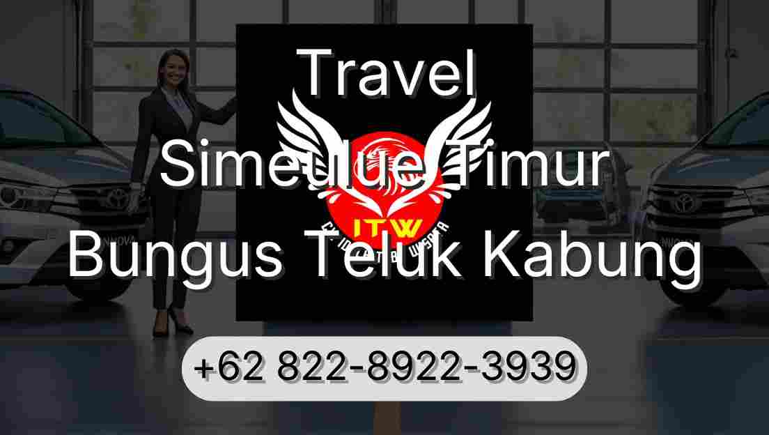 Travel Simeulue Timur Bungus Teluk Kabung