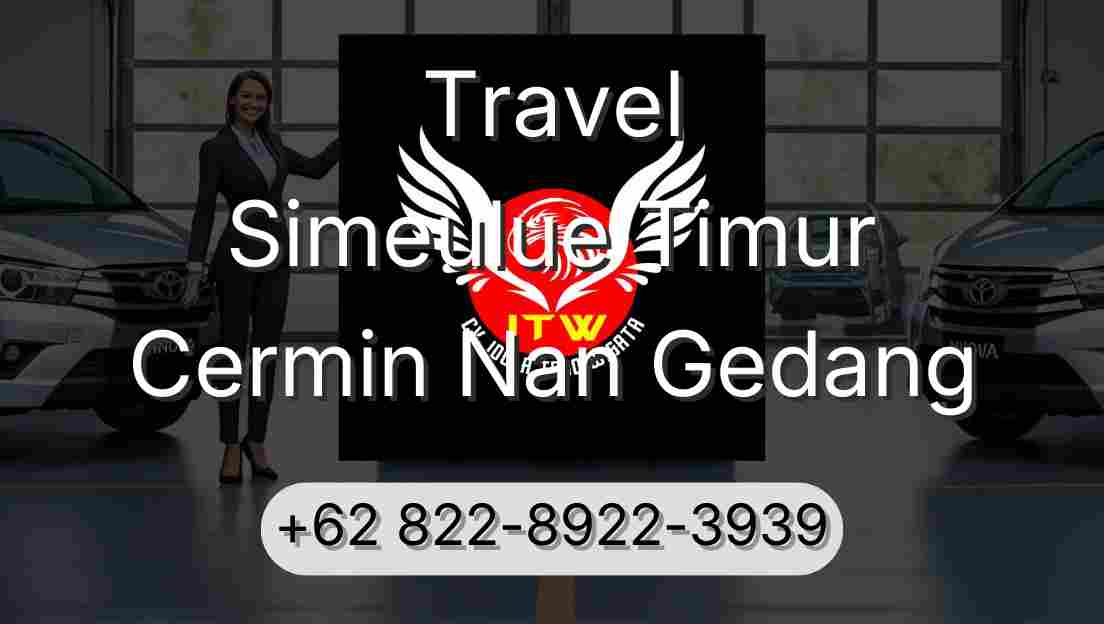 Travel Simeulue Timur Cermin Nan Gedang