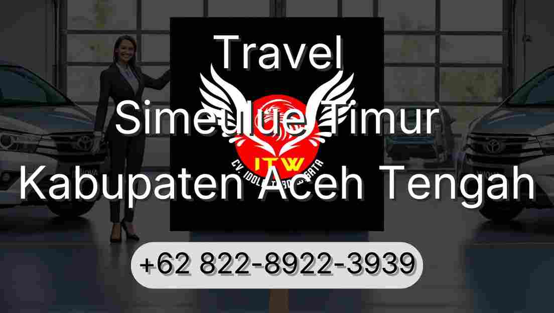 Travel Simeulue Timur Kabupaten Aceh Tengah