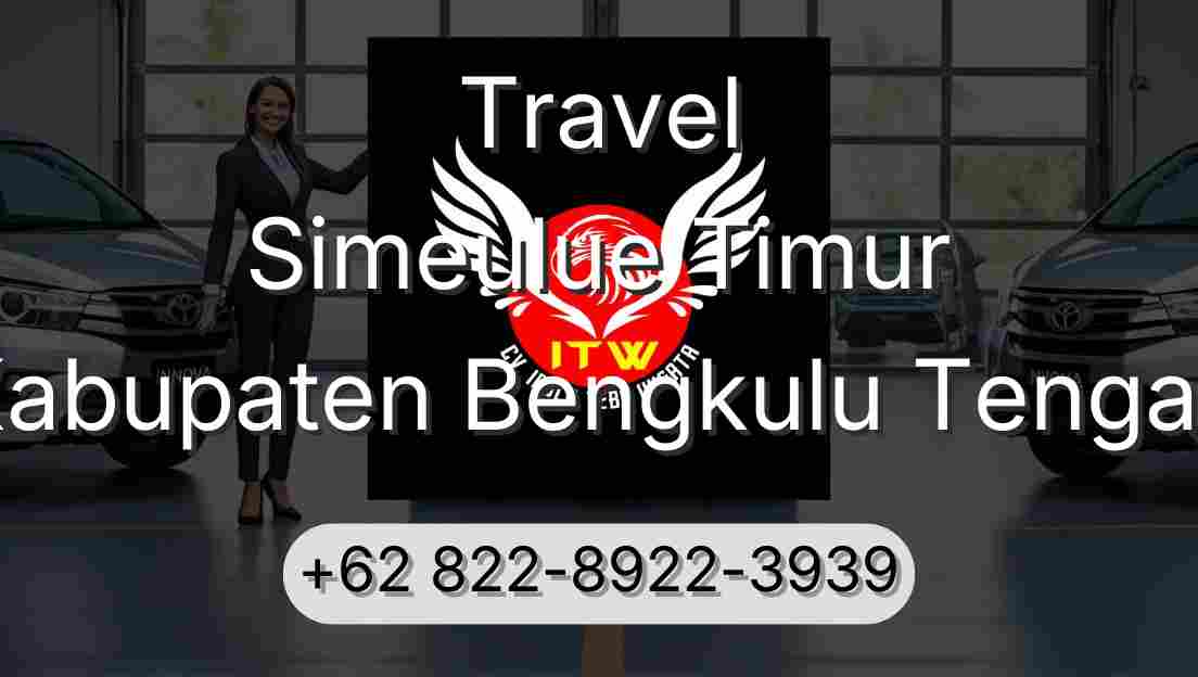 Travel Simeulue Timur Kabupaten Bengkulu Tengah