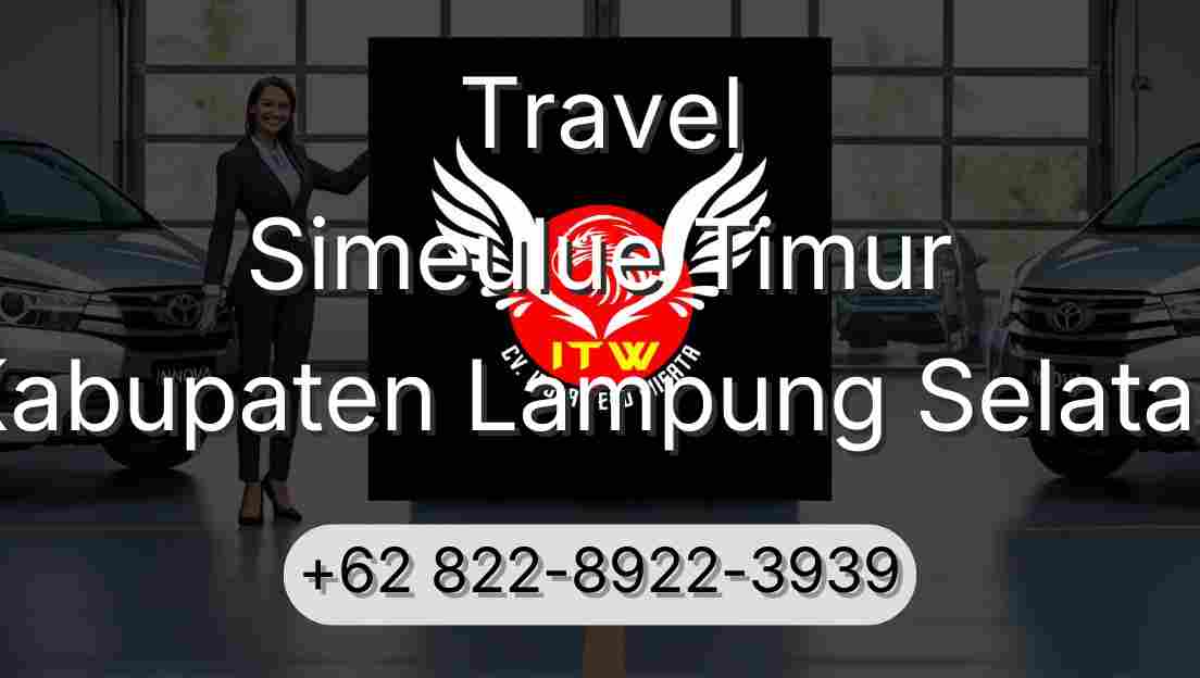 Travel Simeulue Timur Kabupaten Lampung Selatan