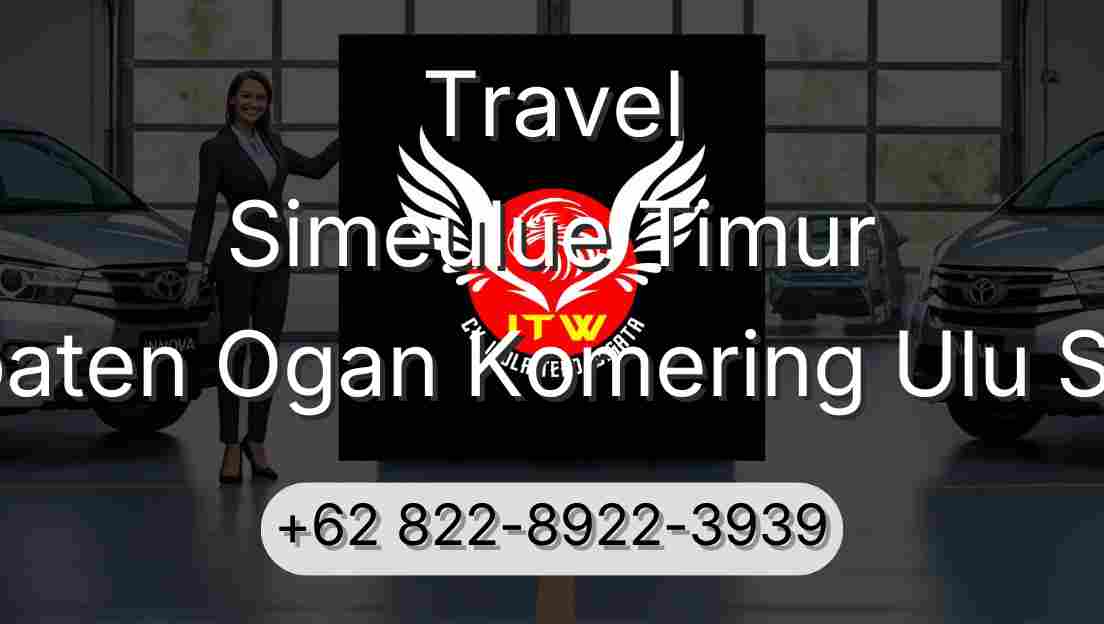 Travel Simeulue Timur Kabupaten Ogan Komering Ulu Selatan