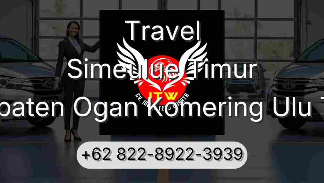 Travel Simeulue Timur Kabupaten Ogan Komering Ulu Timur