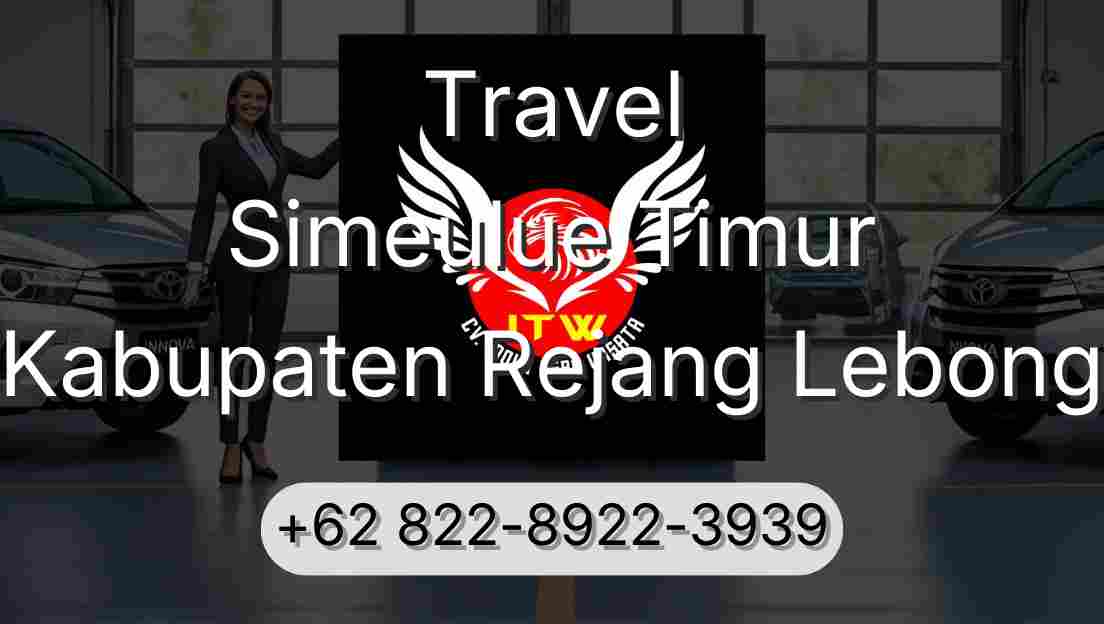 Travel Simeulue Timur Kabupaten Rejang Lebong