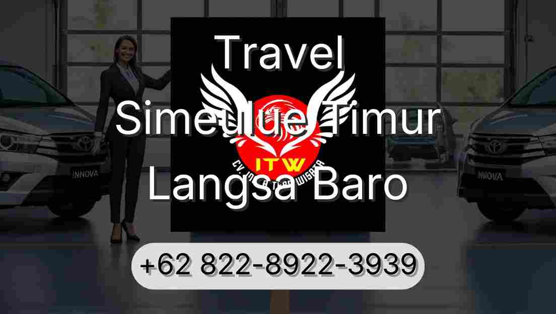 Travel Simeulue Timur Langsa Baro