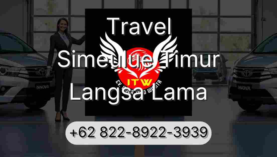Travel Simeulue Timur Langsa Lama