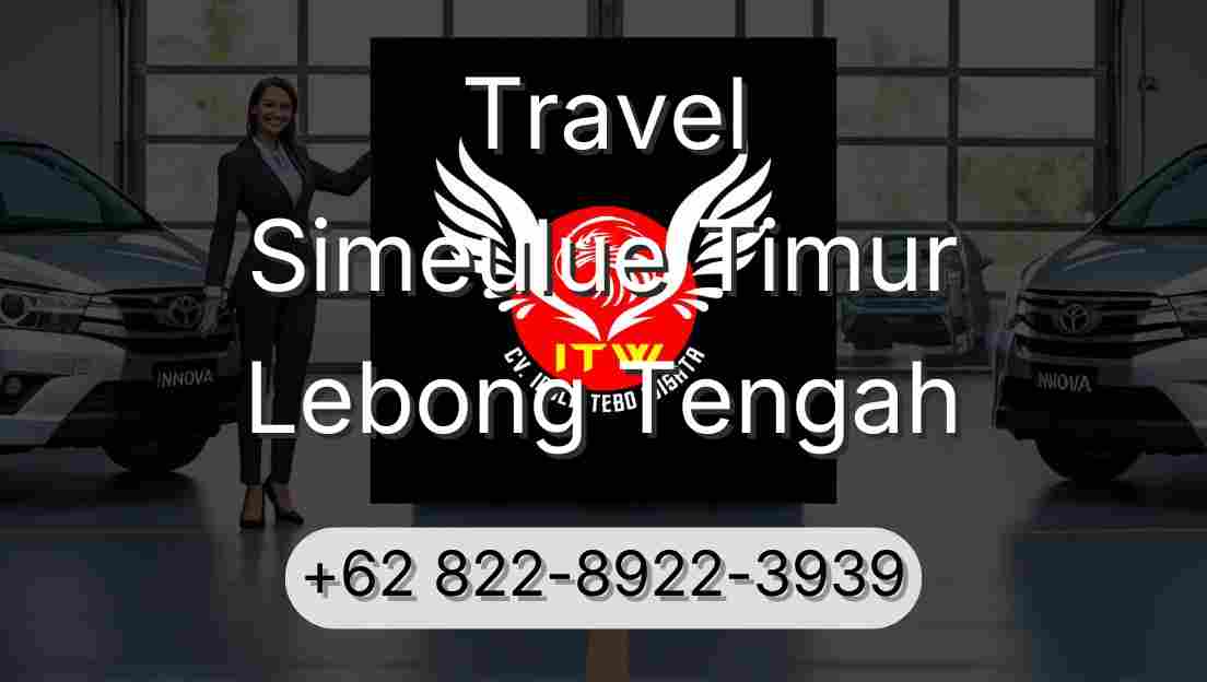 Travel Simeulue Timur Lebong Tengah