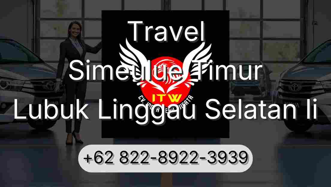 Travel Simeulue Timur Lubuk Linggau Selatan Ii