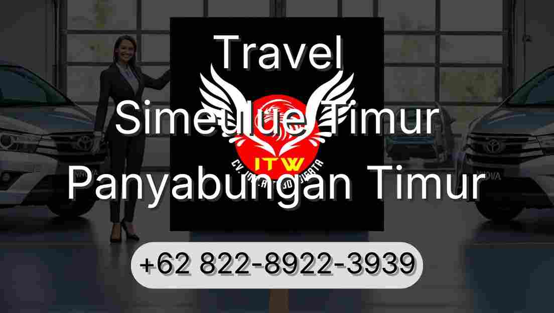 Travel Simeulue Timur Panyabungan Timur