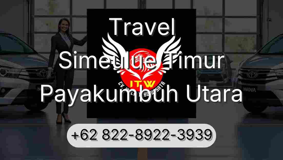 Travel Simeulue Timur Payakumbuh Utara