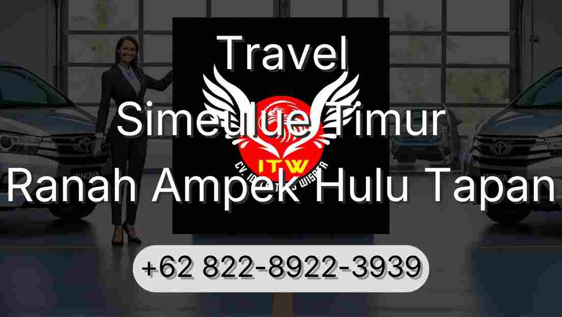 Travel Simeulue Timur Ranah Ampek Hulu Tapan