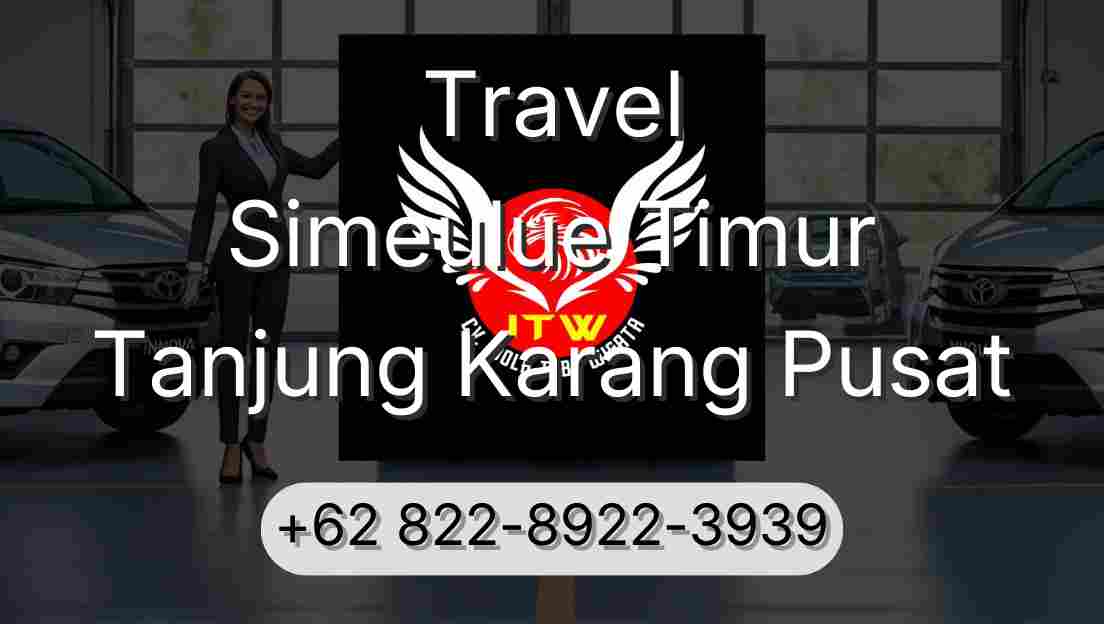 Travel Simeulue Timur Tanjung Karang Pusat