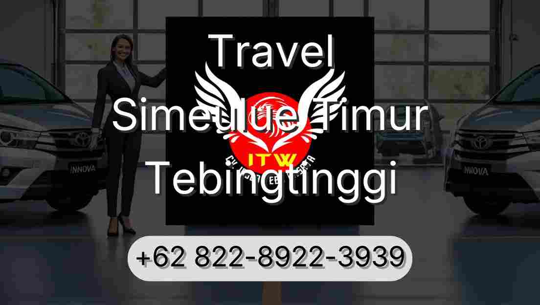 Travel Simeulue Timur Tebingtinggi