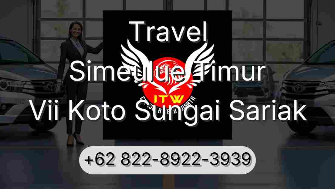 Travel Simeulue Timur Vii Koto Sungai Sariak