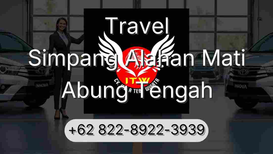 Travel Simpang Alahan Mati Abung Tengah