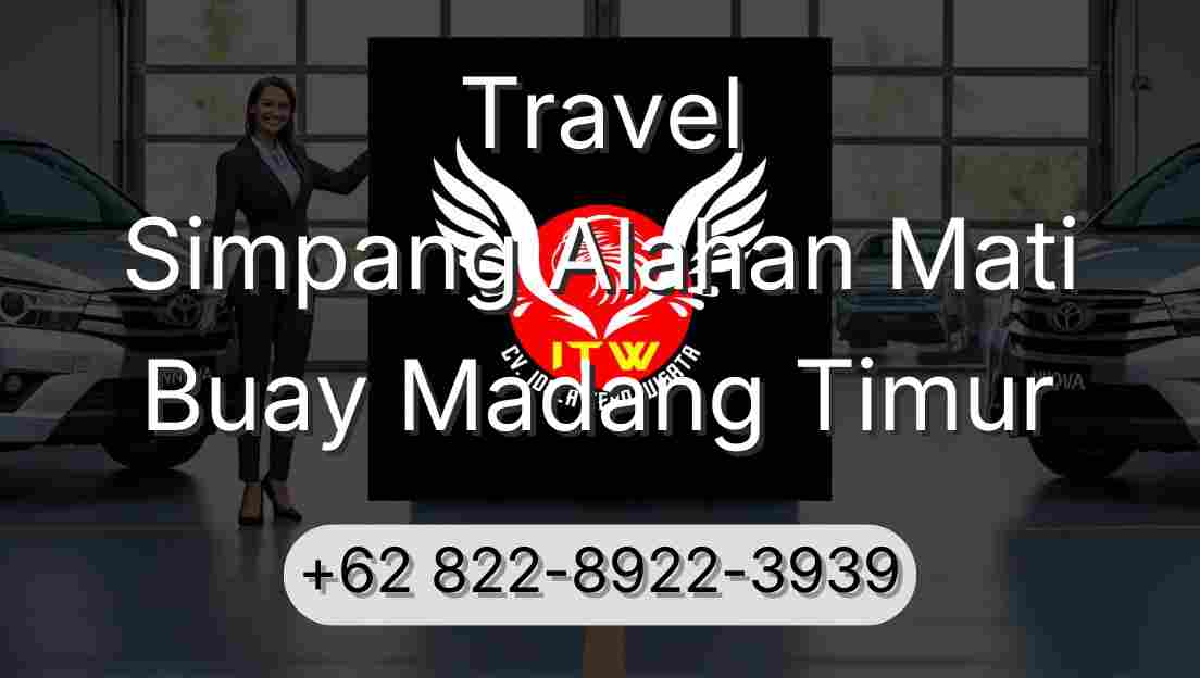 Travel Simpang Alahan Mati Buay Madang Timur