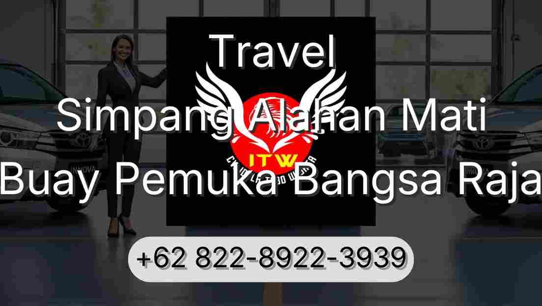 Travel Simpang Alahan Mati Buay Pemuka Bangsa Raja