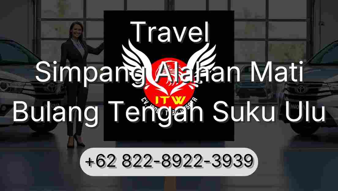 Travel Simpang Alahan Mati Bulang Tengah Suku Ulu