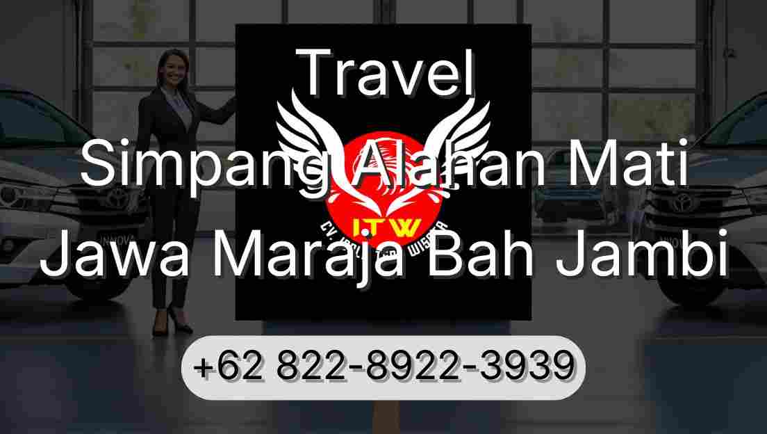 Travel Simpang Alahan Mati Jawa Maraja Bah Jambi