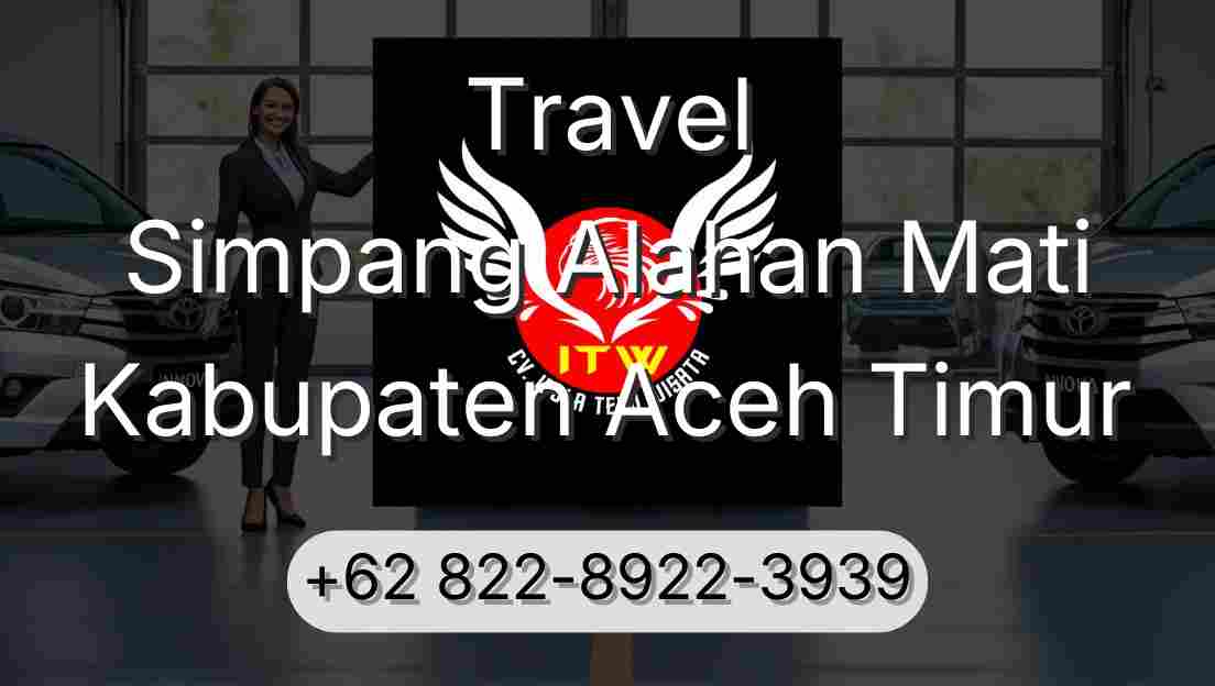Travel Simpang Alahan Mati Kabupaten Aceh Timur