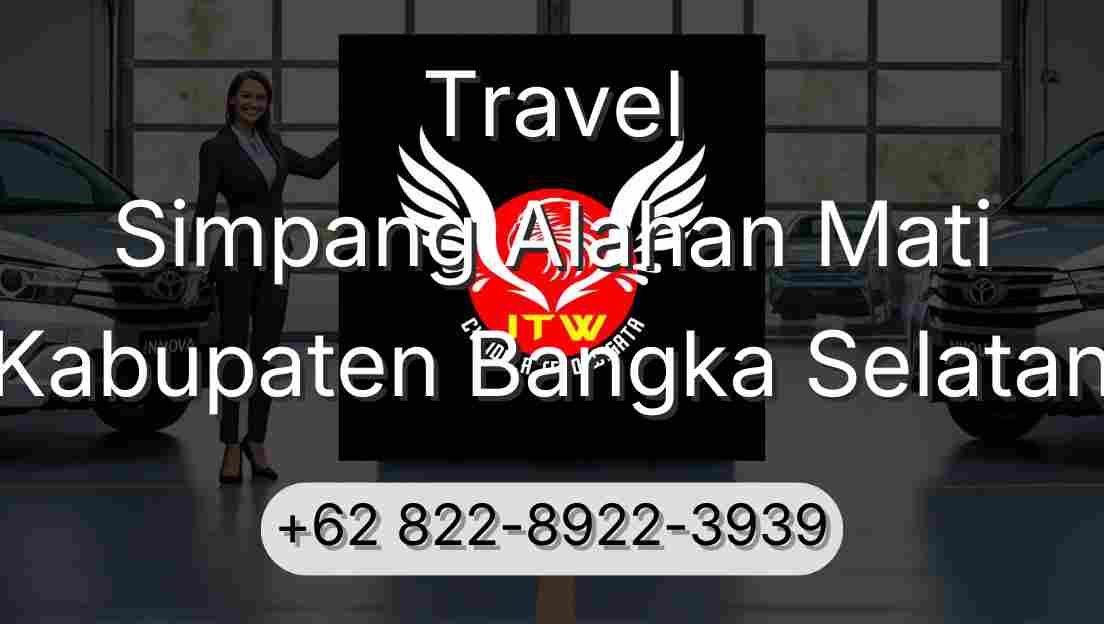 Travel Simpang Alahan Mati Kabupaten Bangka Selatan