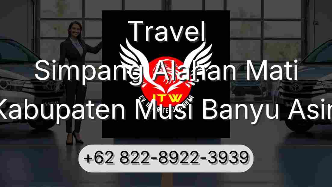 Travel Simpang Alahan Mati Kabupaten Musi Banyu Asin