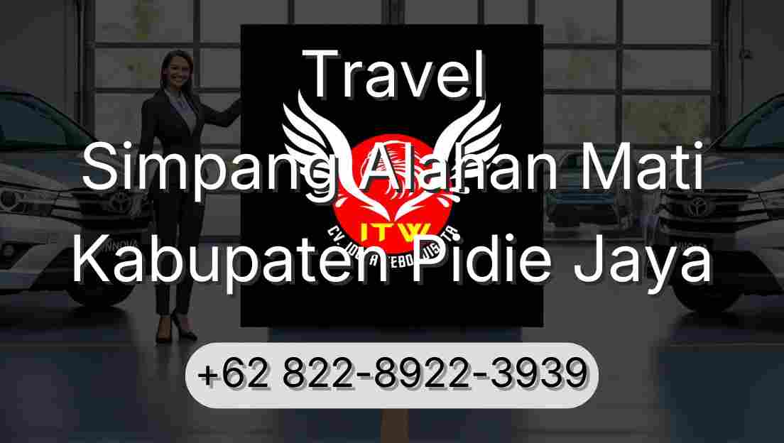 Travel Simpang Alahan Mati Kabupaten Pidie Jaya