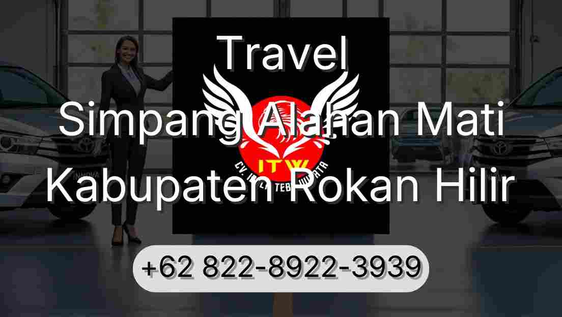 Travel Simpang Alahan Mati Kabupaten Rokan Hilir