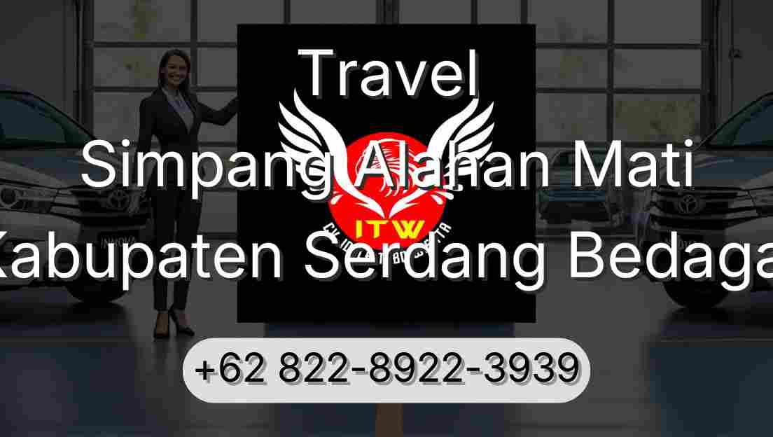 Travel Simpang Alahan Mati Kabupaten Serdang Bedagai