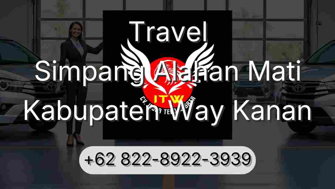 Travel Simpang Alahan Mati Kabupaten Way Kanan
